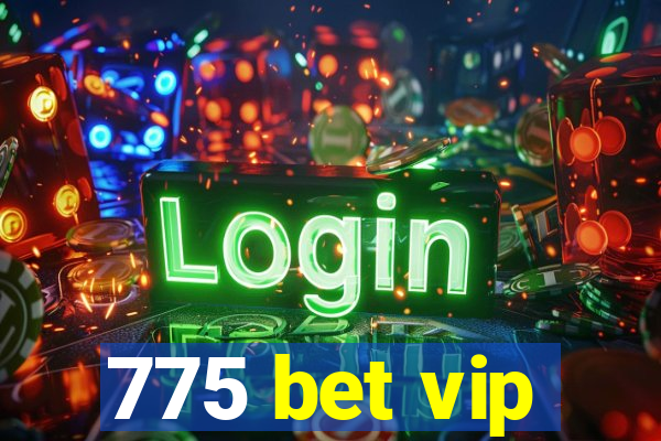 775 bet vip